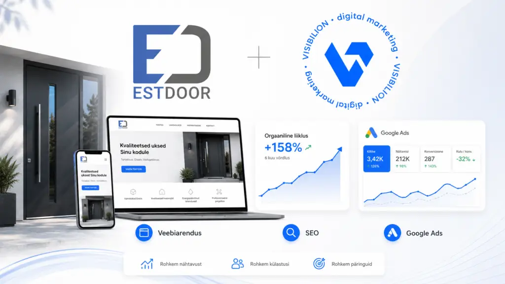 Estdoor OÜ case study: kuidas Visibilion aitas kasvatada veebilehe nähtavust SEO ja Google Ads abil